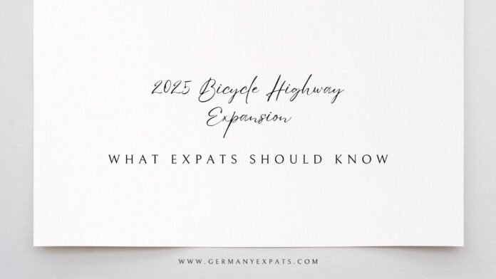 What Expats Should Know About Germany’s 2025 Bicycle Highway Expansion