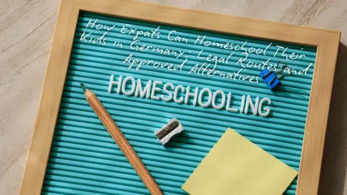 How Expats Can Homeschool Their Kids in Germany: Legal Routes and Approved Alternatives